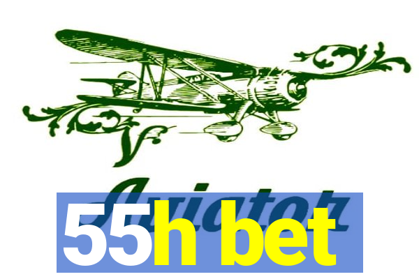 55h bet